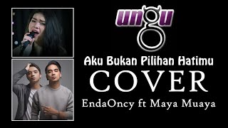 (lirik) EndaOncy ft Maya Muaya - Aku Bukan Pilihan Hatimu (cover)