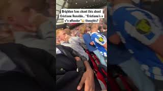 Brighton Fans Call Cristiano Ronaldo A Sx Offender?