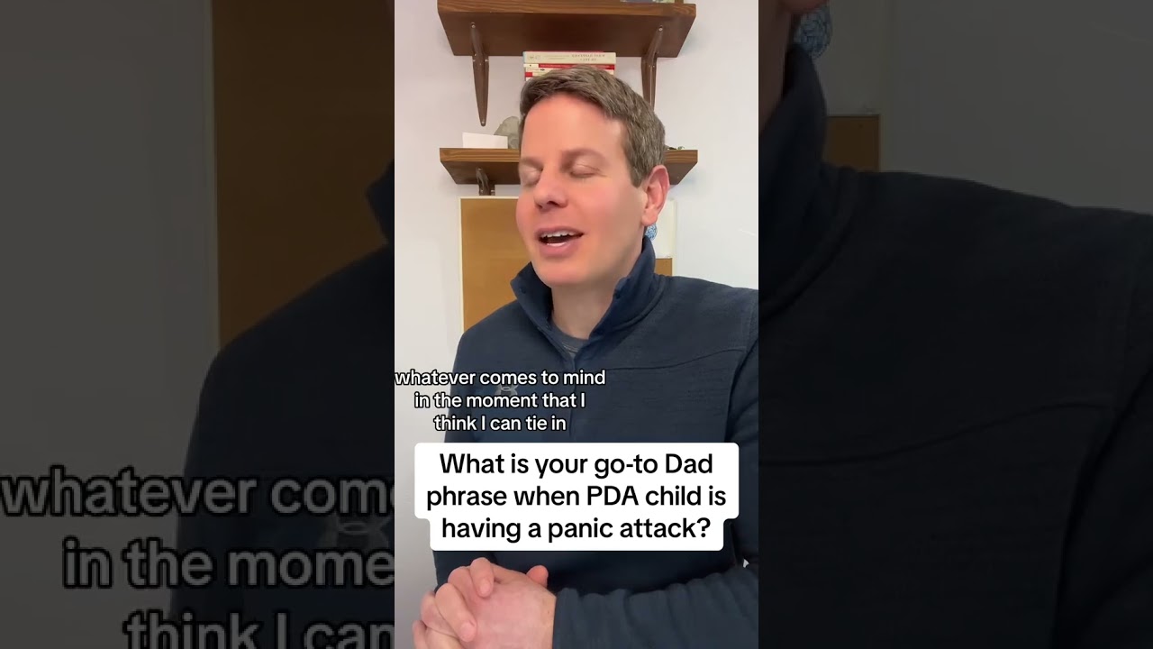 De-escalating a panic attack as a dad of a PDA child -