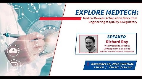 Explore MedTech Seminar: Medical Devices: A Transition from Engineering to Quality & Regulatory