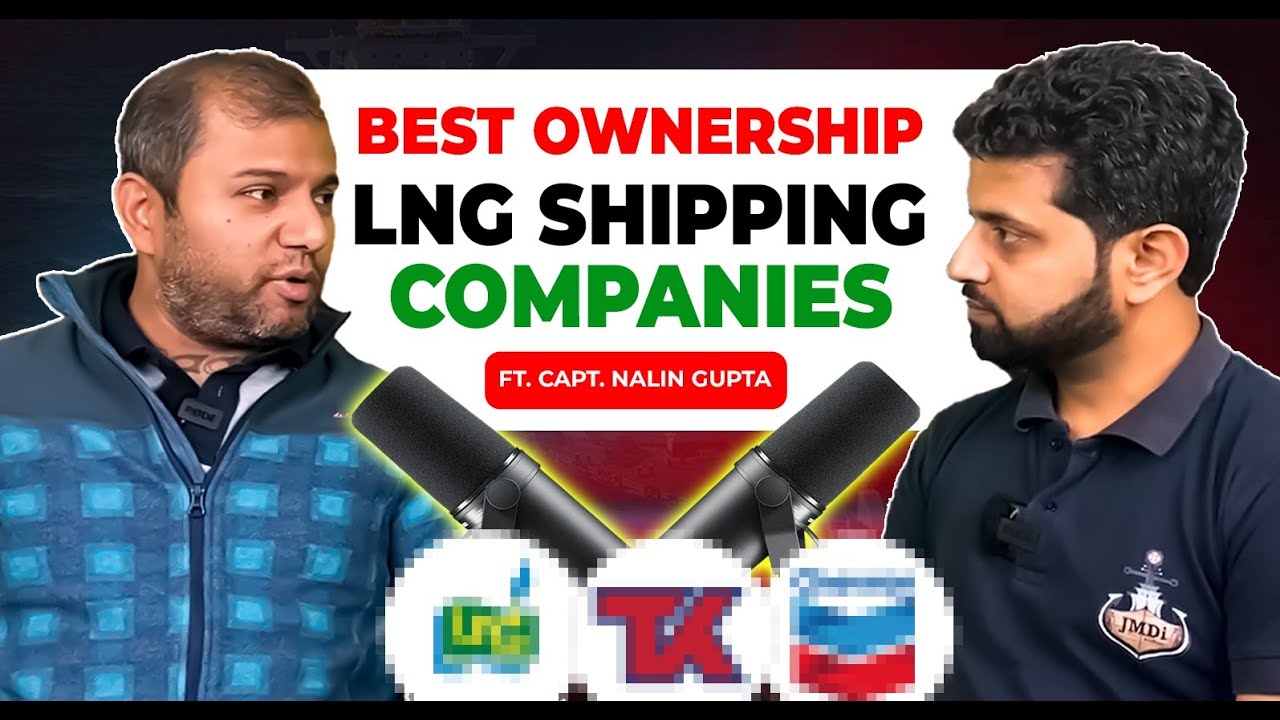 What are the Best LNG Ship Companies to Join? ft. Capt. Nalin Gupta