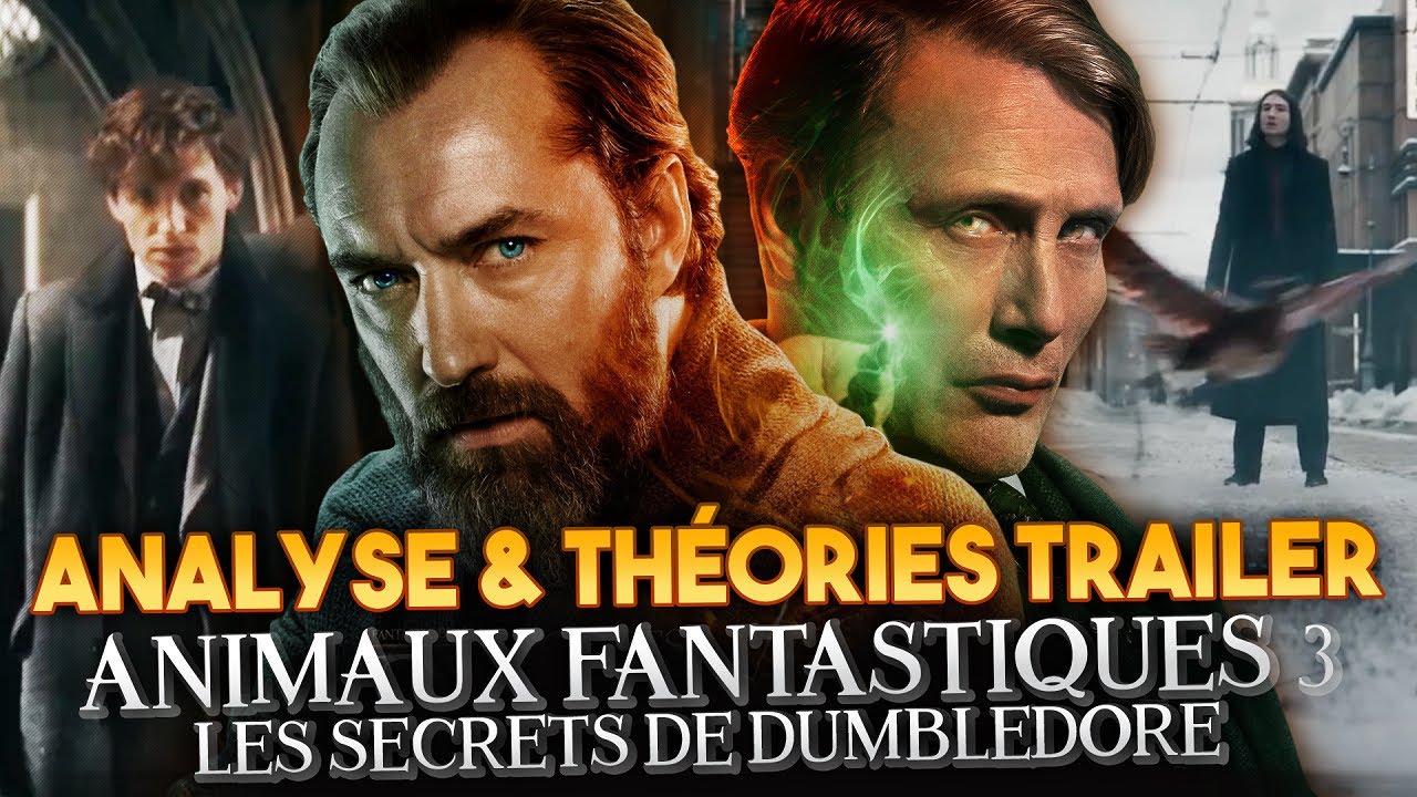 LES ANIMAUX FANTASTIQUES 3 : Les Secrets de Dumbledore - Analyse