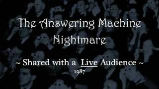 "I Called at 11:45" LIVE - The Answering Machine Nightmare