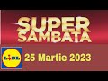 LIDL SUPER SAMBATA 25 MARTIE 2023/SUPER SAMBATA LIDL AZI/OFERTE LIDL SAMBATA/SUPER WEEKEND LIDL