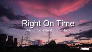 Vignette de la vidéo "Aaron Cole - Right On Time ft. TobyMac (Lyric Video)"