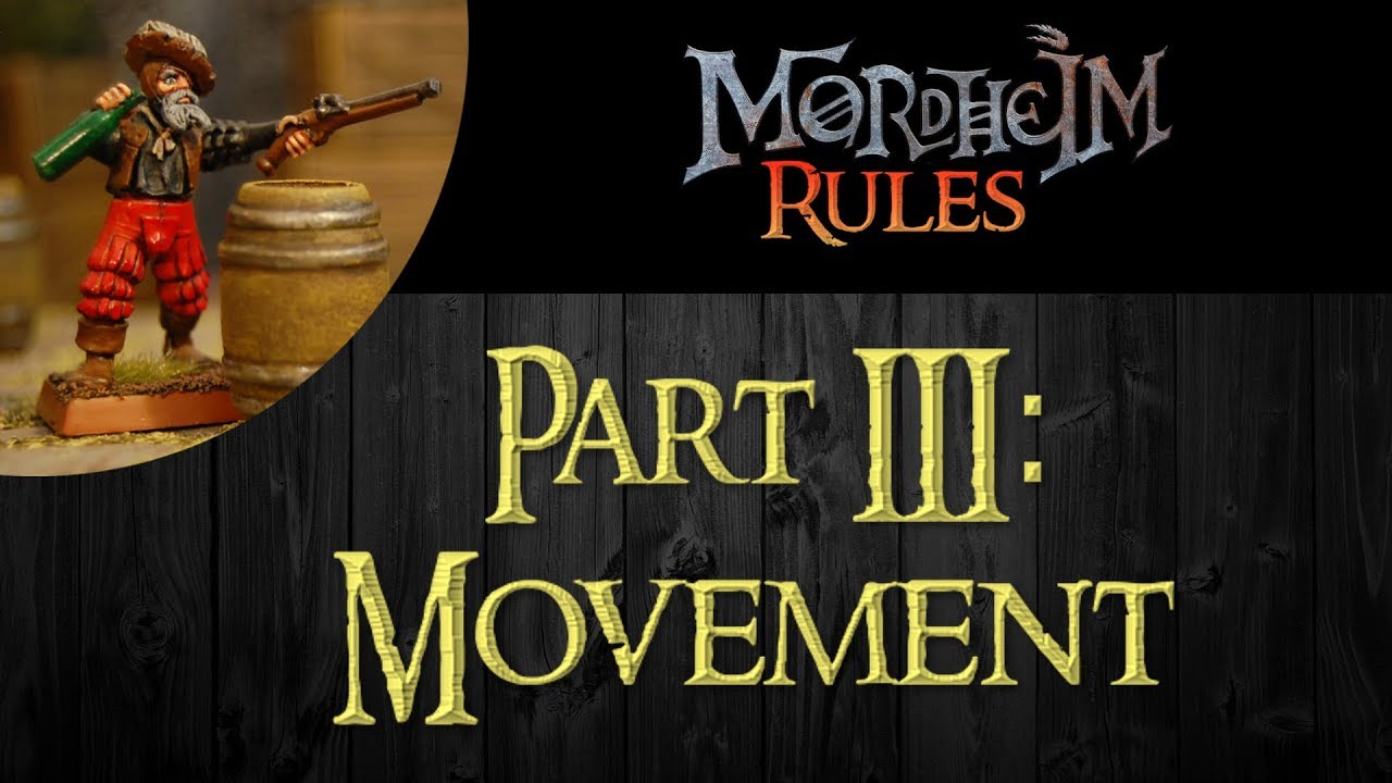Mordheim Rules Ep. 003: Part III: Movement - YouTube