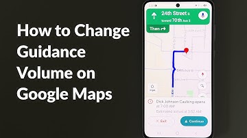 How to change Guidance volume on Google Maps