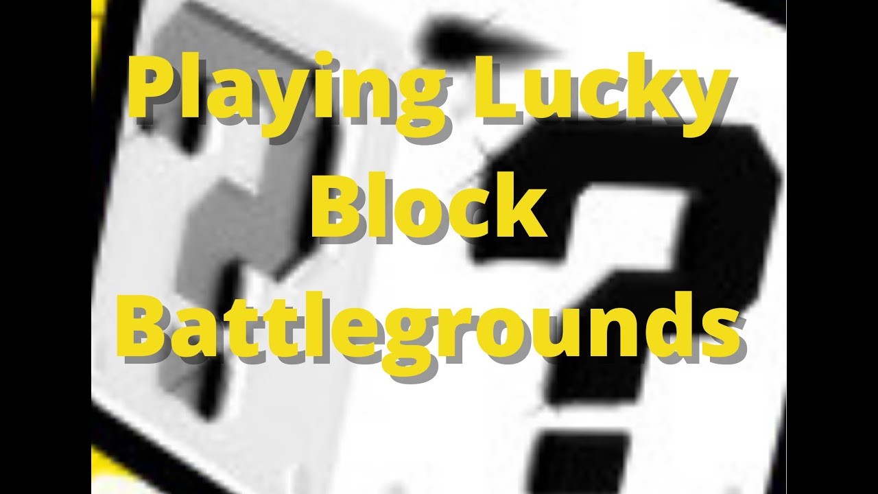 Playing Lucky Block BattleGround! pt2 - YouTube