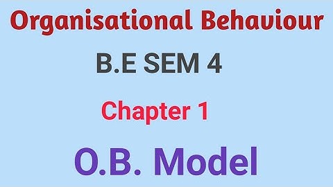 B.E.Sem-4 || Organisational Behaviour || Chapter -1 || OB Model ||