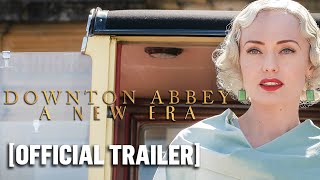 Downton Abbey: A New Era - Official Trailer