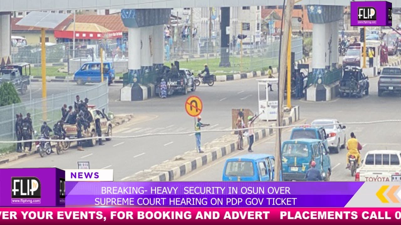 HEAVY  SECURITY IN OSUN OVER SUPREME COURT HEARING ON PDP GOV TICKET