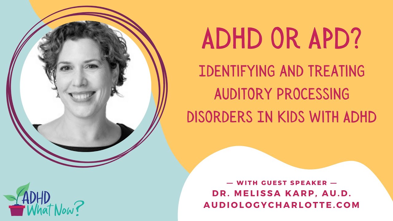 ADHD or APD? Identifying and Treating Auditory Processing Disorders In