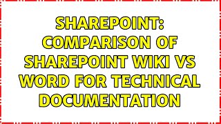 Sharepoint: Comparison of Sharepoint Wiki vs Word for technical documentation (2 Solutions!!)