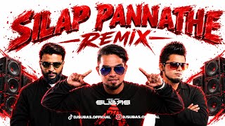 Silap Pannathe | Remix | Dj Subas 