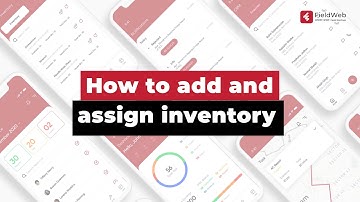 How to Add & Assign Inventory in FieldWeb Application | Field Service Management Software | FSM App
