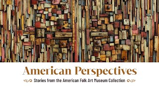 Perspectives on American Folk Art with Emelie Gevalt