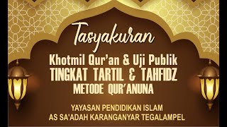Tasyakuran Khotmil Qur'an & Uji Publik  | Tartil & Tahfidz | YPI AS SA'ADAH KARANGANYAR TEGALAMPEL