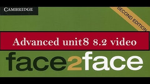 Advanced unit 8  8.2   F2F  2nd
