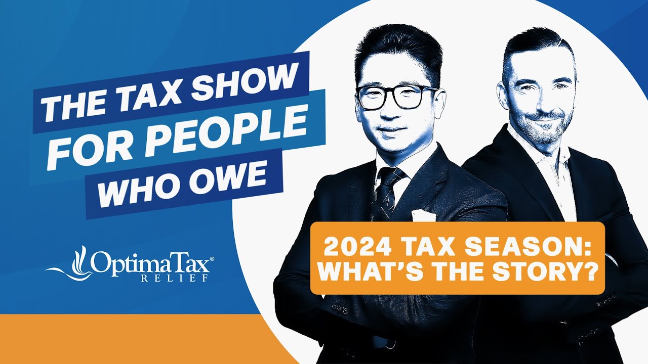 Tax Tips and Updates for the 2024 Filing Season - Optima Tax Relief
