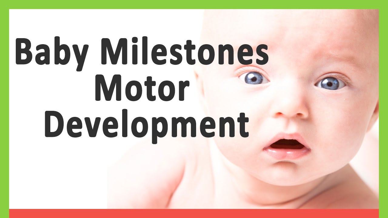 Baby Milestones Motor Development