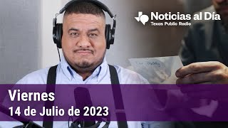 En Español– TPR Noticias al Día: Friday, 7/14/23 - Prisons in Texas plan to eliminate physical mail