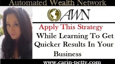 Automated Wealth Network | Training - Apply This Strategy To Get Quicker Results