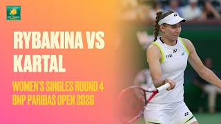 Rybakina vs Kartal | Match Highlights | Round 4 | BNP Paribas Open
