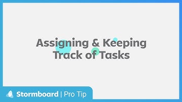 Stormboard Pro Tip: Assigning and Keeping Track of Tasks