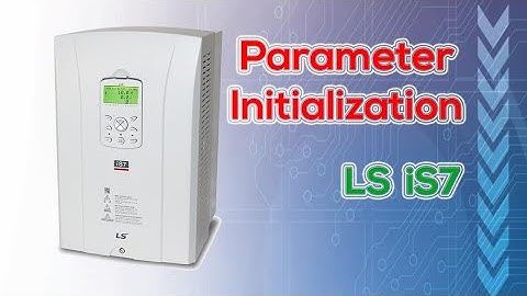 LS iS7 AC Variable Speed Drive Initialization | iS7 Programming | @FlowChart