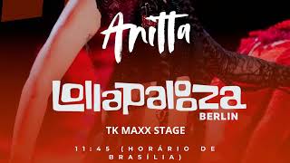 Anitta - Live at Lollapalooza Berlin 19/07/2026 - Full Concert [Audio TV Broadcast]