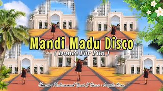 Mandi Madu Disco (Dance For Fun) Choreo : Muhammad Yani (INA)