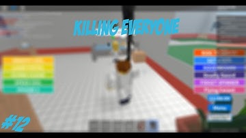 ROBLOX EXPLOITING #12 [] KILLING EVERYONE