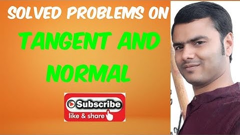 TangentandNormal ||  Solved problems on tangent and normal ||
