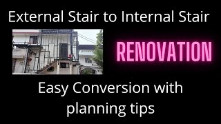 Renovation using Available Infra to make a modern home . Existing external stair to internal stair