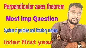 perpendicular axes theorem statement and proof || system of particles and rotational motion | inter