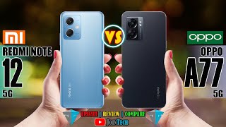 XIAOMI REDMI NOTE 12 VS OPPO A77 5G SPECIFICATIONS COMPARISON