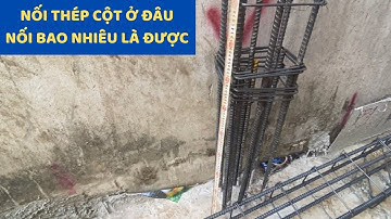 Tập 9: Thép cột và cách nối thép cột đúng kỹ thuật. Xây nhà giá rẻ | Ngôi nhà giá rẻ.