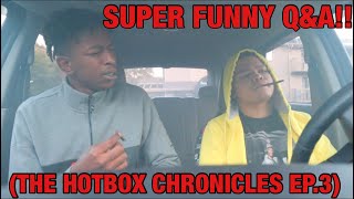 (THE HOT BOX CHRONICLES EP.3) SUPER FUNNY Q&A!!!!!