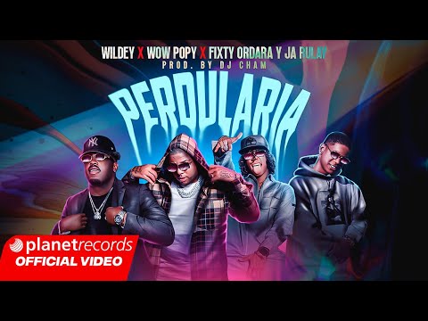 WILDEY ❌ WOW POPY ❌ FIXTY ORDARA Y JA RULAY - Perdularia (Official Video by  Freddy Loons) #repaton 