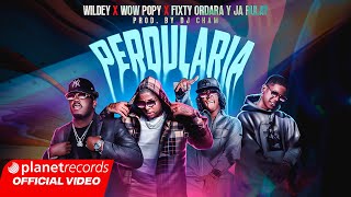 WILDEY ❌ WOW POPY ❌ FIXTY ORDARA Y JA RULAY - Perdularia ( Video by Freddy Loons) #repaton