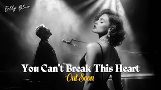 Enlly Blue - You Cant Break This Heart - Out Soon