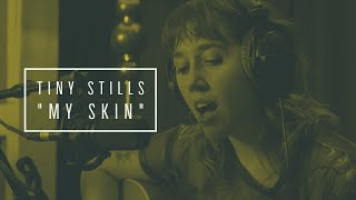 Tiny Stillls - &quot;My Skin&quot; | Blind Covers Session