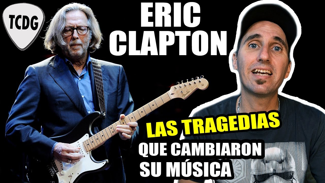La grandiosa música que ERIC CLAPTON creó a partir de las tragedias que  marcaron su vida - YouTube