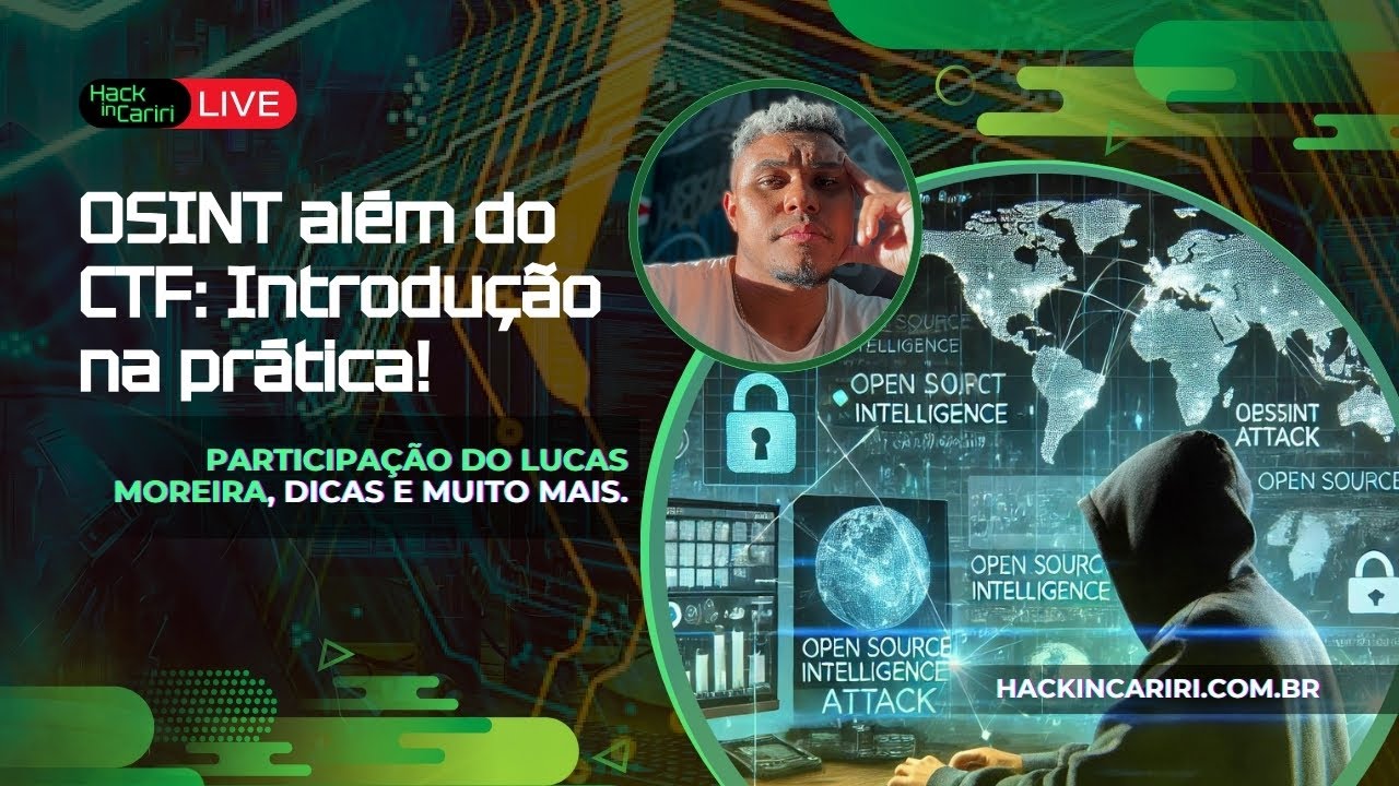#5 Live Hack in Cariri: OSINT além do CTF: Introdução na prática com Lucas Moreira!