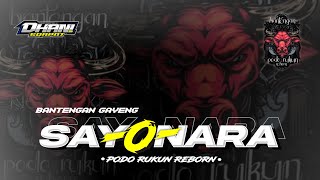 DJ BANTENGAN GAYENG SAYONARA | VIRAL TIKTOK | PODO RUKUN REBORN | DJ DHANI SQRPNT