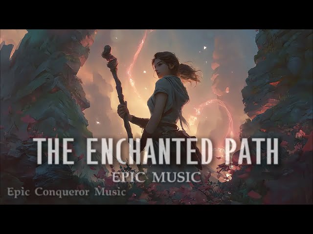 THE ENCHANTED PATH - Powerful Adventure Fantasy