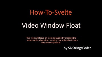 Video Window Float (How-To-Svelte)