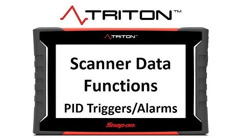 Scanner Data - PID Triggers & Alarms | TRITON™ Training | Snap-on Diagnostics UK