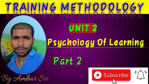 PSYCHOLOGY OF LEARNING || UNIT 2 || PART 2 || TRAINING METHODOLOGY || P.O.T || C.I.T.S ||