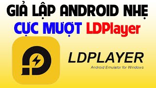 Cài đặt phần mềm giả lập android LDPlayer CỰC NHẸ cho PC Laptop